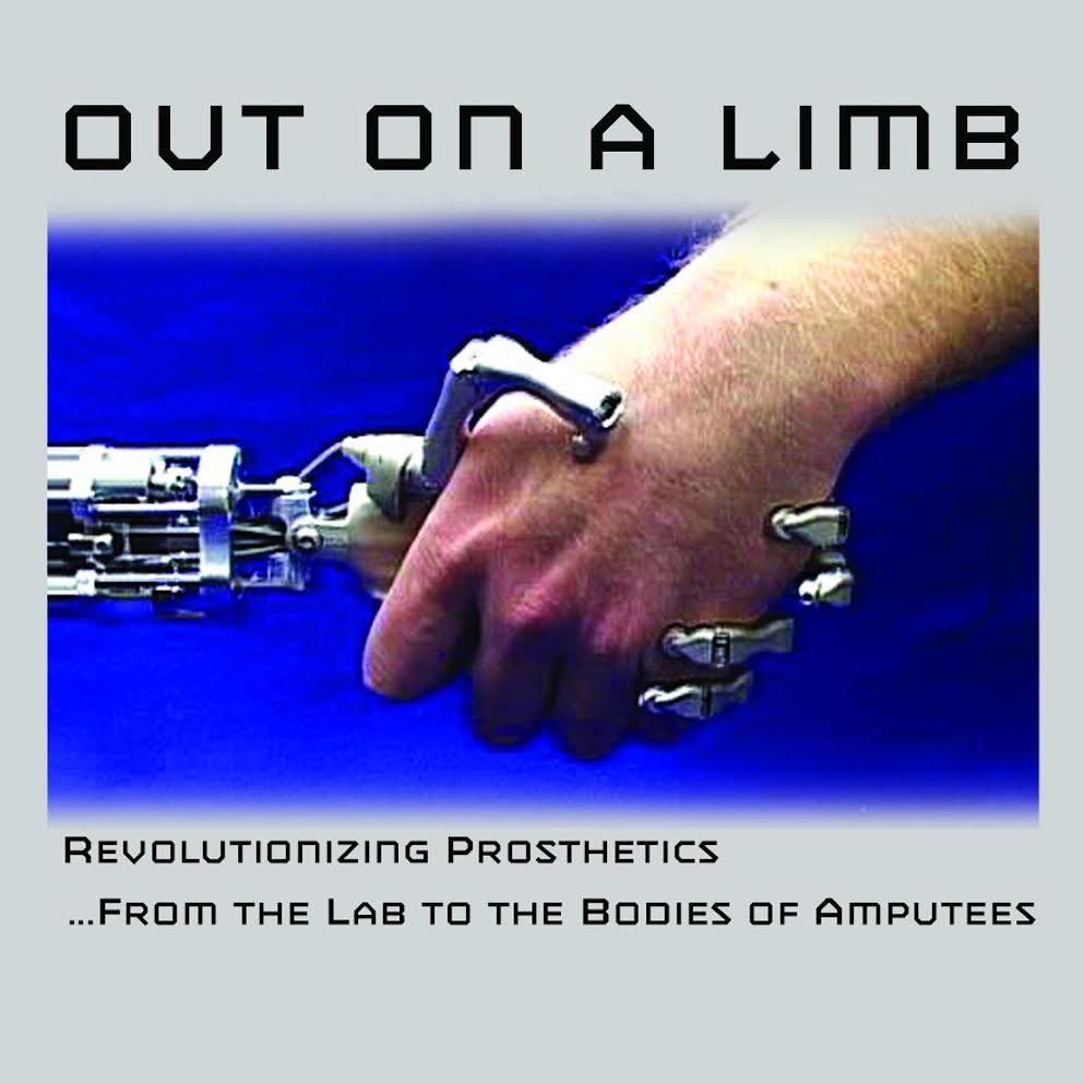 the image shows a human hand and a robotic hand reaching out as if to shake hands against a blue background with the words OUT ON A LIMB REVOLUTIONIZING PROSTEHTICS....FROM THE LAB TO THE BODIES OF AMPUTEES