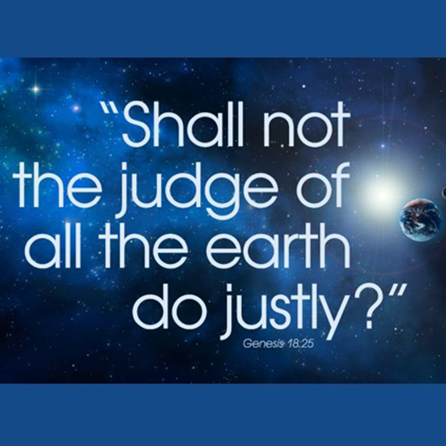 Text Reads: Shall not the judge of all the earth do justly?