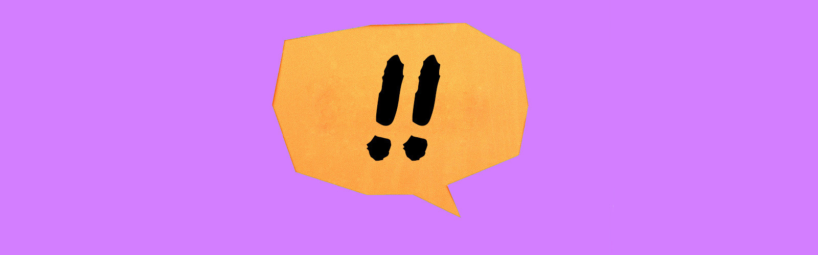 A cut of an orange speak bubble on a purple background with exclamation points in the center.
