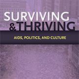 Surviving and Thriving: AIDS, Politics, and Culture